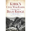 Kirk's Civil War Raids Along the Blue Ridge - Hardcover