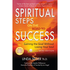 Spiritual Steps on the Road to Success: Gaining the Goal Without Losing Your Soul - Paperback