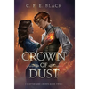 Crown of Dust: Scepter and Crown Book Two - Hardcover