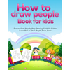 How To Draw People Book For Kids: A Fun and Cute Step-by-Step Drawing Guide for Kids to Learn How to Draw People, Faces, Poses - Paperback