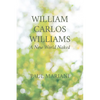 William Carlos Williams: A New World Naked - Paperback