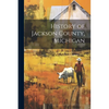 History of Jackson County, Michigan - Paperback
