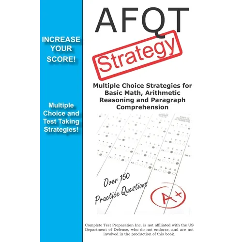 AFQT Strategy: Multiple Choice Strategies for Basic Math, Arithmetic Reasoning and Paragraph Comprehension - Paperback