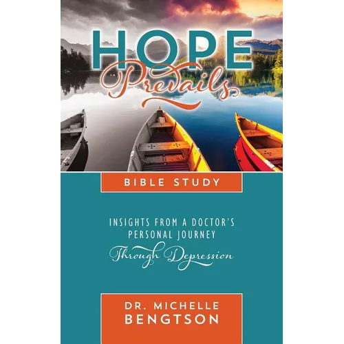 Hope Prevails Bible Study: Insights from a Doctor's Personal Journey Through Depression - Paperback