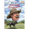 Who Was Theodore Roosevelt? - Paperback