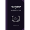 The School and the Army in Germany and France: With a Diary of Siege Life at Versailles - Hardcover