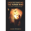 Understanding the Human Mind: The Power of Healing Thought - Paperback