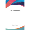 Life Is the Healer - Hardcover