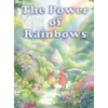 The Power of Rainbows - Hardcover