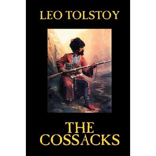 The Cossacks by Leo Tolstoy, Fiction, Classics, Literary - Paperback
