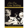 Like Pop, Like Schling: A Life of Travel, Tragedy, and Triumph - Paperback