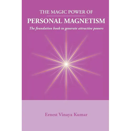 Magic Power of Personal Magnetism: A foundation book to develop personal attraction - Paperback