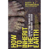How to Inherit the Earth: Submitting Ourselves to a Servant Savior - Paperback