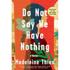 Do Not Say We Have Nothing - Paperback