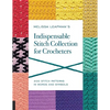 Melissa Leapman's Indispensable Stitch Collection for Crocheters: 200 Stitch Patterns in Words and Symbols - Paperback