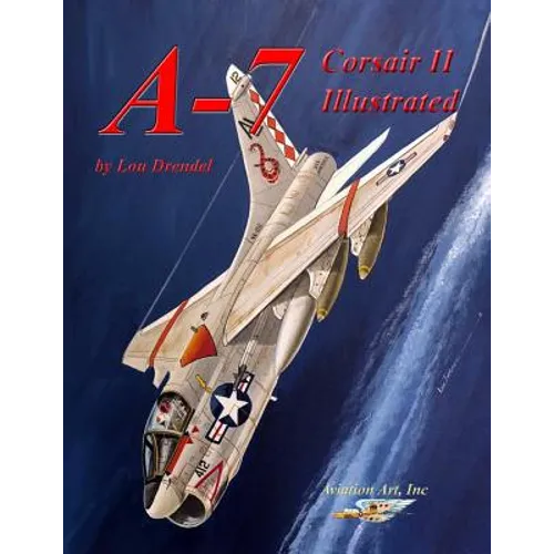 A-7 Corsair II Illustrated - Paperback