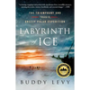 Labyrinth of Ice: The Triumphant and Tragic Greely Polar Expedition - Paperback