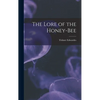 The Lore of the Honey-bee - Hardcover