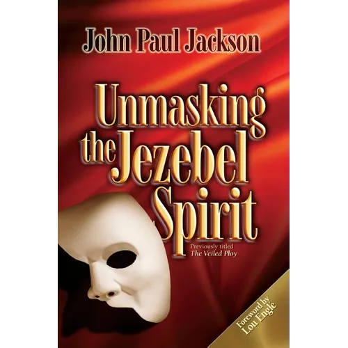 Unmasking the Jezebel Spirit - Paperback