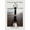 A Man Among the Helpers - Paperback