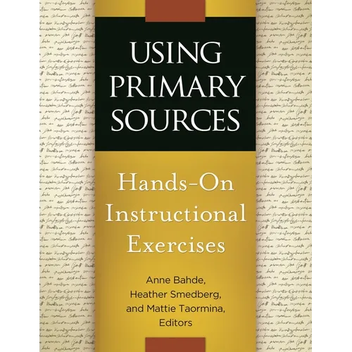 Using Primary Sources: Hands-On Instructional Exercises - Paperback