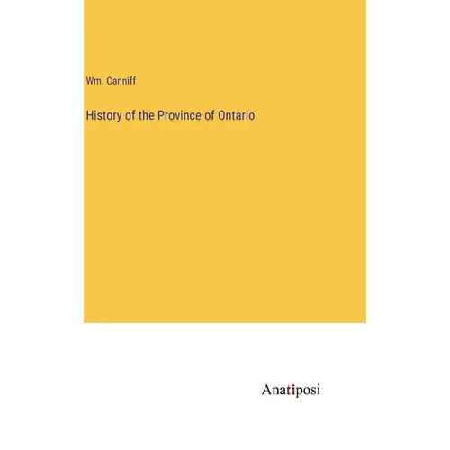 History of the Province of Ontario - Hardcover