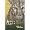 Animal Dignity: Philosophical Reflections on Non-Human Existence - Hardcover