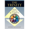 The Trinity: How Not to Be a Heretic - Paperback