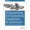 Engineering for Industrial Designers and Inventors: Fundamentals for Designers of Wonderful Things - Paperback