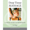 Deep Tissue Massage, Revised Edition: A Visual Guide to Techniques - Paperback