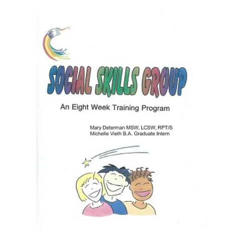 Social Skills Group An eight week training program: Social Skills Group An eight week training program - Paperback