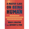 A Master Class on Being Human: A Black Christian and a Black Secular Humanist on Religion, Race, and Justice - Paperback