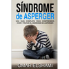 Síndrome de Asperger: Una guía completa para comprender, vivir y tratar el síndrome de Asperger - Paperback