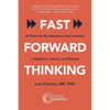 Fast Forward Thinking: 40 Rules for Entrepreneurs and Investors in Medical, Science, and Biotech - Paperback