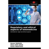 Regulatory and ethical aspects of telemedicine - Paperback