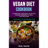 Vegan Diet Cookbook: A Complete Vegan Meal Plan with Recipes Designed to Give You the Glow (7 Days Easy to Follow Diet Plan) - Paperback