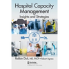 Hospital Capacity Management: Insights and Strategies - Paperback