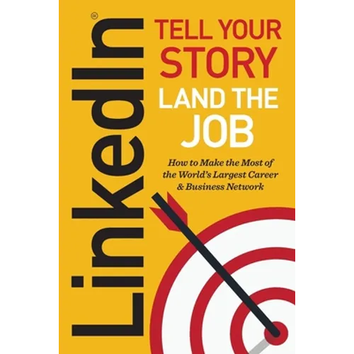 Linkedin: Tell Your Story, Land the Job - Paperback