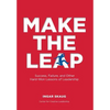 Make The Leap: Success, Failure, and Other Hard-Won Lessons of Leadership - Hardcover