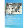 Bodies, Memories and Spirits: A Discourse on Selected Cultural Forms and Practices of St.Lucia - Paperback
