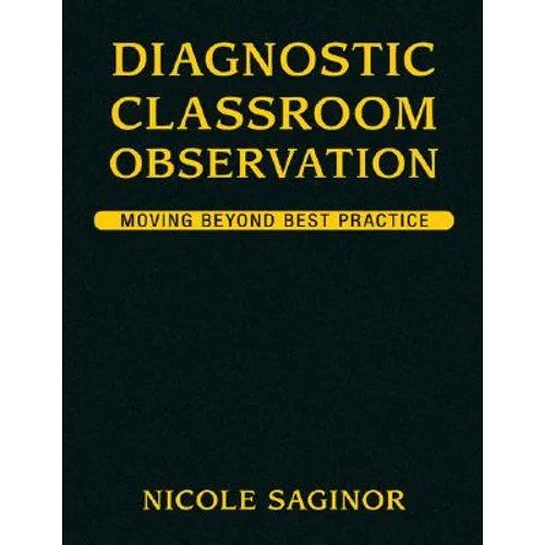 Diagnostic Classroom Observation: Moving Beyond Best Practice - Hardcover