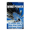 Wind Power: 15 Lessons How To Build Wind Power Generating System - Paperback