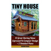Tiny House 15 Great Storing Ideas Expressed in Compact Design + 2 Detailed Plans: (Tiny House Living, Tiny House Plans, Tiny House Designs, Declutter - Paperback
