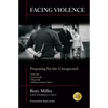 Facing Violence: Preparing for the Unexpected - Paperback