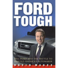 Ford Tough: Bill Ford and the Battle to Rebuild America's Automaker - Hardcover