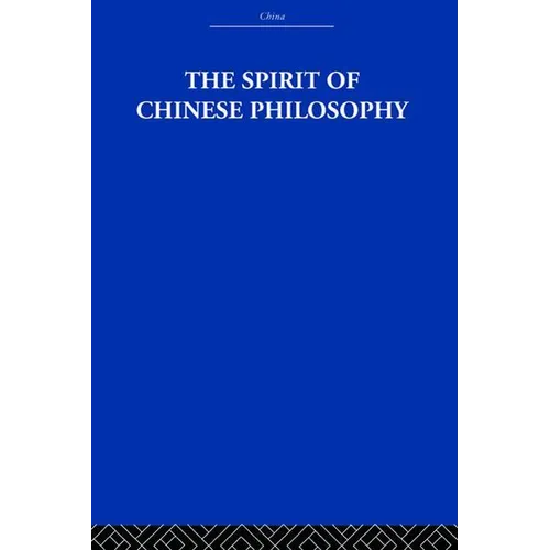 The Spirit of Chinese Philosophy - Paperback