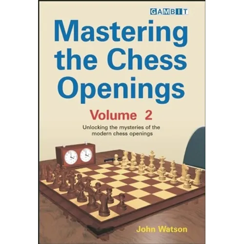 Mastering the Chess Openings Volume 2 - Paperback