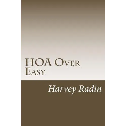 HOA Over Easy: For Those Proudly (Bravely?) Serving on HOA Boards & Committees - Paperback