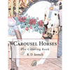 Carousel Horses: The Coloring Book - Paperback