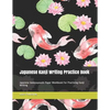 Japanese Kanji Writing Practice Book: Japanese Genkouyoushi Paper Workbook for Practicing Kanji Writing - Paperback
